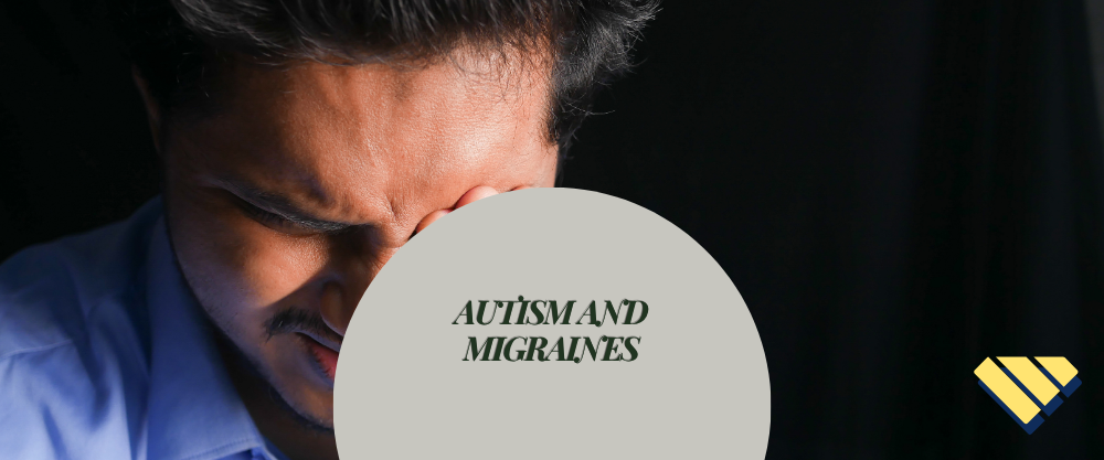 Autism and Migraines